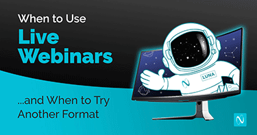 When to Use Live Webinars and When to Try Another Format