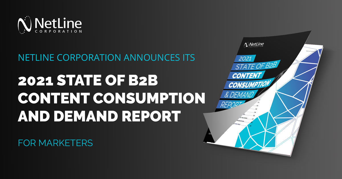 NetLine Corporation Announces its 2021 State of B2B Content Consumption and Demand Report for Marketers